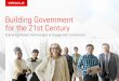 Building Government for the 21st Century - Oracle · Building Government for the 21st Century Embracing Modern Technologies to Engage with Constituents. How Government Can Connect