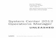 System Center 2012 Operations Manager unleashed : [plan ...System Center 2012 Operations Manager UNLEASHED 800East96th Street, Indianapolis, Indiana 46240USA. TableofContents Introduction