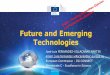 Future and Emerging Technologies..."Future and emerging technologies shall support collaborative research in order to extend Europe’s capacity for advanced and paradigm-changing