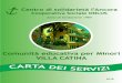 Comunità educativa per Minori VILLA CATINA servizi Villa Catina... · 2017-08-05 · cante l'attivazione di un sistema di gestione della qualità quale strumento atto a garantire