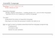 Assembly Language - University of Washington · 2018-01-29 · Assembly Language Readings: 2.1-2.7, 2.9-2.10, 2.14 Green reference card Assembly language Simple, regular instructions