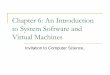 Chapter 6: An Introduction to System Software and Virtual ...personal.kent.edu/~aguercio/CS10051Slides/chapter06modified.pdfChapter 6: An Introduction to System Software and Virtual