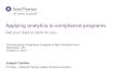Applying analytics to compliance programs · 2015-10-21 · Joseph Coniker Principle –National Practice Leader, Business Analytics Pharmaceutical Compliance Congress & Best Practices