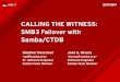 CALLING THE WITNESS: SMB3 Failover with Samba/CTDB · SDC 2015, Slide 2 About Samba, Red Hat, and Us Currently 7 Samba Team members inside Red Hat Developers and users of Samba technology