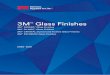 3M Glass Finishes3M™ Glass Finishes 3M™ Glass Finishes 1 Apply to nearly any glass surface 3M™ Glass Finishes can be easily applied to most new or existing glass surfaces. They
