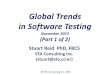 Global Trends in Software Testing - Stuart Reid · Scope •Digital Disruption & Technology Enablers •Testing Budgets & Testing Centres of Excellence •Mobile & Crowd Testing See