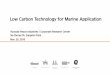 Low Carbon Technology for Marine Application...Global TierⅡ SOx SOx ECA IMO MARPOL Global CO 2 (EEDI*) since Global IMOPhase 1 MARPOL Sulfur 3.5 % Sulfur 0.5 % Sulfur 1.0 % Sulfur
