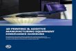 3D PRINTING & ADDITIVE MANUFACTURING EQUIPMENT COMPLIANCE ... · page 6 3D Printing & Additive Manufacturing Equipment Compliance Guideline 3 - DEFINITIONS 3.1 ADDITIVE MANUFACTURING