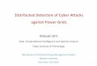Distributed Detection of Cyber Attacks against …2015/12/11  · Distributed Detection of Cyber Attacks against Power Grids Hideaki Ishii Dept. Computational Intelligence and Systems