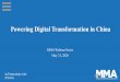 POWERING DIGITAL TRANSFORMATION IN CHINA FInal · MMA Webinar Series May21 , 2020 In Partnership with: MMA IS 800+ MEMBERS STRONG GLOBALLY MARKETERS, AGENCIES, MEDIA SELLERS, TECHNOLOGY