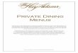 Private Dining Menus€¦ · Private Dining Menus When an event demands luxurious surroundings, food and beverage of the highest order and unrivaled service, it is an event that demands