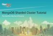 MongoDB Sharded Cluster Tutorial - Percona · MongoDB mongos instances route queries and write operations to shards in a sharded cluster. It acts as the only interface to a sharded