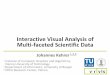 Interactive Visual Analysis of Multi-faceted Scientific Data · (multiple data attributes, e.g., temperature or pressure) Multi-modal data (CT, MRI, large-scale measurements, simulations,
