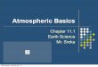 Atmospheric Basics - srokaeahs.weebly.com€¦ · Atmospheric Basics Chapter 11.1 Earth Science Mr. Sroka Wednesday, January 22, 14. WZPP ees 11.1 2 Atmospheric Composition! Air is