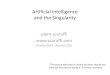 Artificial Intelligence and the SingularityArtificial Intelligence and the Singularity piero scaruffi October 2014 - Revised 2016 "The person who says it cannot be done should not