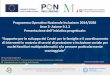 Presentazione standard di PowerPoint€¦ · Programma Operativo Nazionale Inclusione 2014/2020 Asse 3- Azione 9.1.2 Presentazione dell’iniziativa progettuale: “Supporto per lo