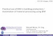 Practical use of BIM in building production / Automation of material processing using BIM · 2018-07-04 · Practical use of BIM in building production / Automation of material processing