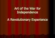 Art of the War for Independence A Revolutionary …...The Start of the War for Independence Title Art of the War for Independence A Revolutionary Experience Author Student Created