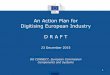 An Action Plan for Digitising European Industry D R A F T · An Action Plan for Digitising European Industry D R A F T 23 December 2015 1 . The challenge of digital transformation