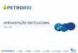Apresentação do PowerPoint - Petroriori.petroriosa.com.br/wp-content/uploads/sites/51/2018/05/Petrorio_A... · Esta apresentação contém declarações acerca de eventos futuros
