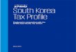 Country Tax Profile: South Korea · South Korea. Tax Profile . Produced in conjunction with the KPMG Asia Pacific Tax Centre . March 2018 . ... 20% up to KRW 20 billion 22% up to
