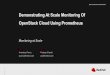 OpenStack Cloud Using Prometheus Demonstrating At Scale Monitoring Of … · 2019-05-13 · Demonstrating At Scale Monitoring Of OpenStack Cloud Using Prometheus ... write_kafka write_prometheus