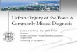 Lisfran Injury of the Foot: A Commonly Missed …...joint injury should include weight-bearing anteroposterior and lateral views, as well as a 30-degree oblique view. Lisfranc Injury