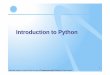 Introduction to Pythoncpj/204223/slides/Intro-Python.pdf · 2016-08-22 · 1 Introduction to Python Materials based on contents from the course Programming with Python by Chad Haynes