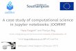 A case study of computational science in Jupyter notebooks ...joommf.github.io/assets/2017-01-20-Edinburgh-Jupyter-workshop-joommf.pdf · 1/20/2017  · A case study of computational