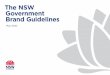 The NSW Government Brand Guidelines€¦ · Brand Guidelines. 9. Section 1.3 . Definition of applications . Advertising. Consistent with the . Government Advertising Act 2011, advertising