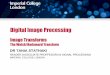 Digital Image Processingtania/teaching/DIP 2014/DIP DHT...Digital Image Processing Image Transforms The Walsh/Hadamard Transform DR TANIA STATHAKI READER (ASSOCIATE PROFFESOR) IN SIGNAL