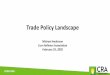 Trade Policy Landscape · 2020-03-23 · 2016 Presidential Campaign & Trade 2 Candidate Trump --North American Free Trade Agreement ... Trans-Pacific Partnership (TPP) “The Trans-Pacific