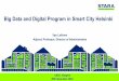 Big Data and Digital Program in Smart City Helsinki · PDF file Smart city = open system in open government • Open government goals in smart city: • City (government) as platform
