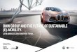 BMW GROUP AND THE FUTURE OF SUSTAINABLE (E)-MOBILITY. · A HOLISTIC APPROACH. Page 5 New brand BMW i Connectivity 360°Electric Mobility Services Sustainability ... public charging