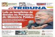 REUTERS Lula se beneficiou de desvios na Petrobras, diz ... · Lula se beneficiou de desvios na Petrobras, diz Ministério Público O EX-PRESIDENTE LULA afirmou em entrevista na sede
