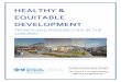 HEALTHY & EQUITABLE DEVELOPMENT - CURA · to healthy foods, jobs, and affordable housing, as well as community facilities like parks, trails, and schools. Research, guidebooks, checklists,