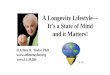 A Longevity Lifestyle - Arlene Taylor · Life satisfaction is one of the most decisive factors for healthy aging and longevity —David Schnaiter 14. Life satisfaction. Hone the spirit