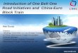 Introduction of One Belt One Road Initiatives and …... Introduction of One Belt One Road Initiatives and China-Euro Block Train Hao Guoqi Director Working Committee on Land Bridge