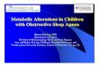 Metabolic Alterations in Children with Obstructive Sleep Apnea...Metabolic Alterations in Children with Obstructive Sleep Apnea Bharat Bhushan, PhD Department of Surgery Division of