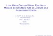 Low Mass Coronal Mass Ejections Missed by STEREO A/B or … · 2010-03-29 · Xie – STEREO SWG – Dublin – March 2010 Low Mass Coronal Mass Ejections Missed by STEREO A/B or