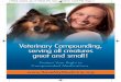 Veterinary Compounding , serving all creatures great and ... · PDF file Veterinary Compounding , serving all creatures great and small! Protect Your Right to Compounded Medications