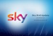 Sky IPv6 Update · Current Status . UK IPv6 User Count (from 6lab.cisco.com) Blind Trials First Rollout . Sky IPv6 User Count (from APNIC) ... •92% IPv6 target for H1CY2016 –Will
