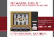 NEVADA GOLD - Arrow International · Players cannot dispense tickets if the machine door is unlocked. The Nevada Gold™ Pull Tab Dispenser accepts cash from $1.00 to $100.00 bills,