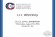 CCE Workshop Breakout Session... · CCE Certification Process The Five Steps Step 5 - Maintenance Purpose: Maintenance of current, professional experience and knowledge of profession