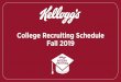 College Recruiting Schedule Fall 2019...Resume Critique Day 9:00 AM –3:00 PM Location: Zhang Career Center University Relations Thurs –October 3rd Fall Career Fair 11:00 AM –3:00