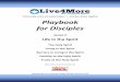 Playbook for Disciples II - Life...Playbook for Disciples – Life in the Spirit Introduction and Guide Page ii Website: Live4More.us Live4More Introduction Where one alone may be