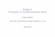 Biology X: Introduction to (evolutionary) game theory · 2010-10-01 · Based on game theory I EGT is an application of game theory to evolutionary biology I To properly understand