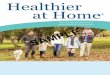 Healthier at Home - healthylife.com · Things to tell your doctor: • Things you have had an allergic reaction to. • If you are pregnant or breast-feeding. • If another doctor