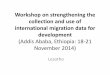 Workshop on strengthening the collection and use of ... · – Basotho migrant mine workers in RSA mines declined dramatically in recent years – from 121,450 in 1986 to 42,726 in