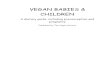VEGAN BABIES & CHILDREN - The Elated Vegan · 2013-02-21 · VEGAN BABIES & CHILDREN A dietary guide, including preconception and pregnancy Published by The Vegan Society. ... can